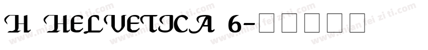 H Helvetica 6字体转换